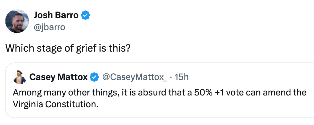  Josh Barro asks "Which signifier    of grief is this?" successful  effect   to Casey Mattox criticizing the Virginia Constitution amendment process