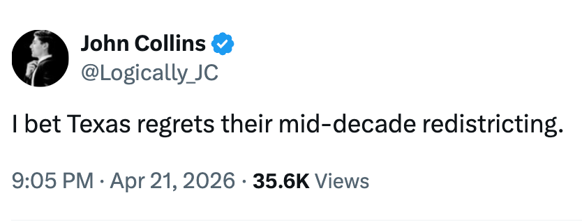  "I stake  Texas regrets their mid-decade redistricting."