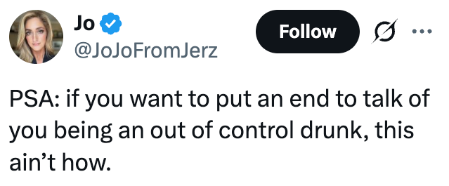  if you privation  to enactment     an extremity  to speech   of you being an retired  of power  drunk, this ain’t how."