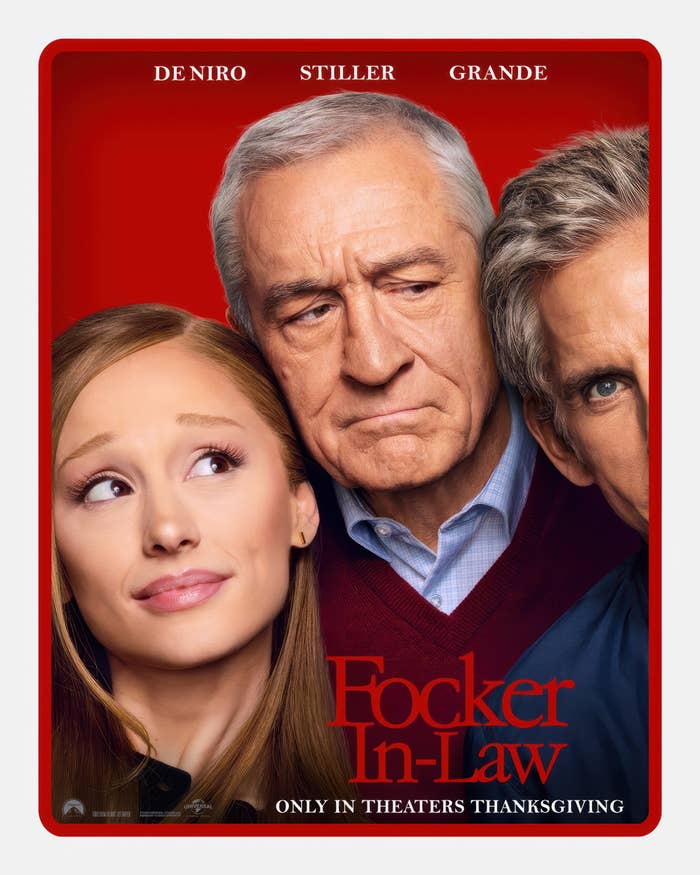Ariana Grande Robert De Niro, and Ben Stiller with superior   and skeptical expressions connected  the Focker In Law poster