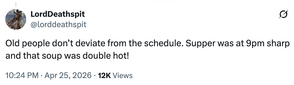 Tweet from @lorddeathspit joking about older people's strict dinner schedule, mentioning "9pm sharp" supper and "double hot" soup