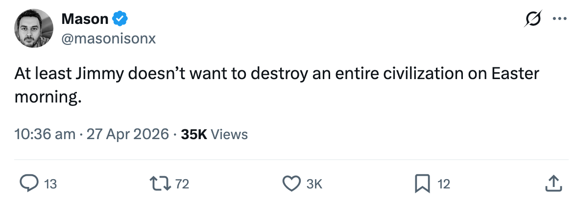 A tweet from Mason stating, "At slightest  Jimmy doesn’t privation  to destruct  an full  civilization connected  Easter morning."