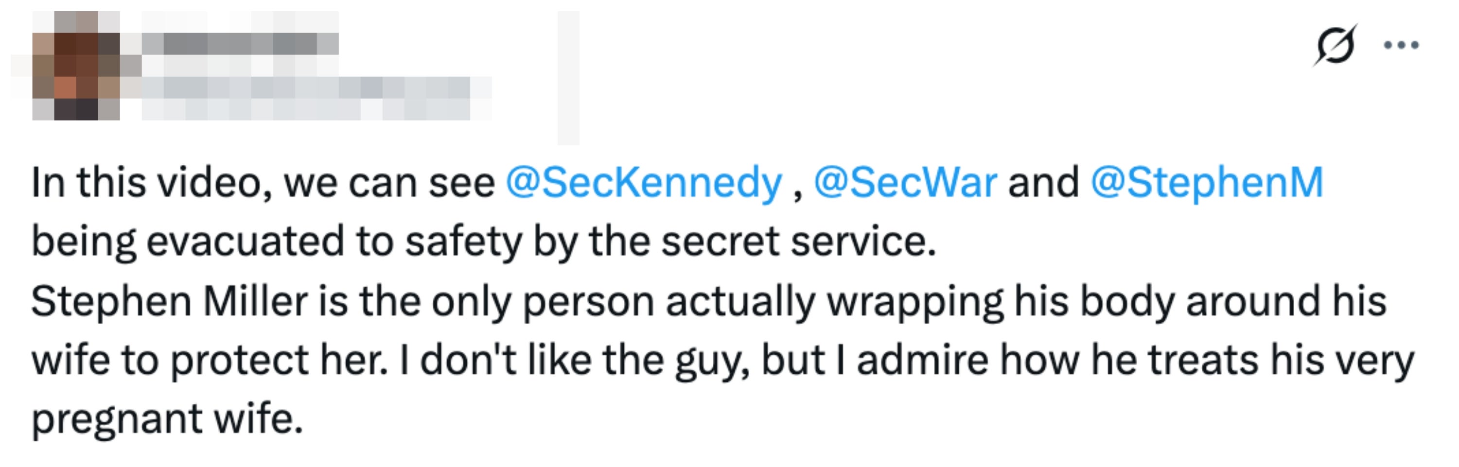 Tweet discussing a video wherever  concealed  work  evacuates 3  individuals for safety, with Stephen Miller protecting his large   wife