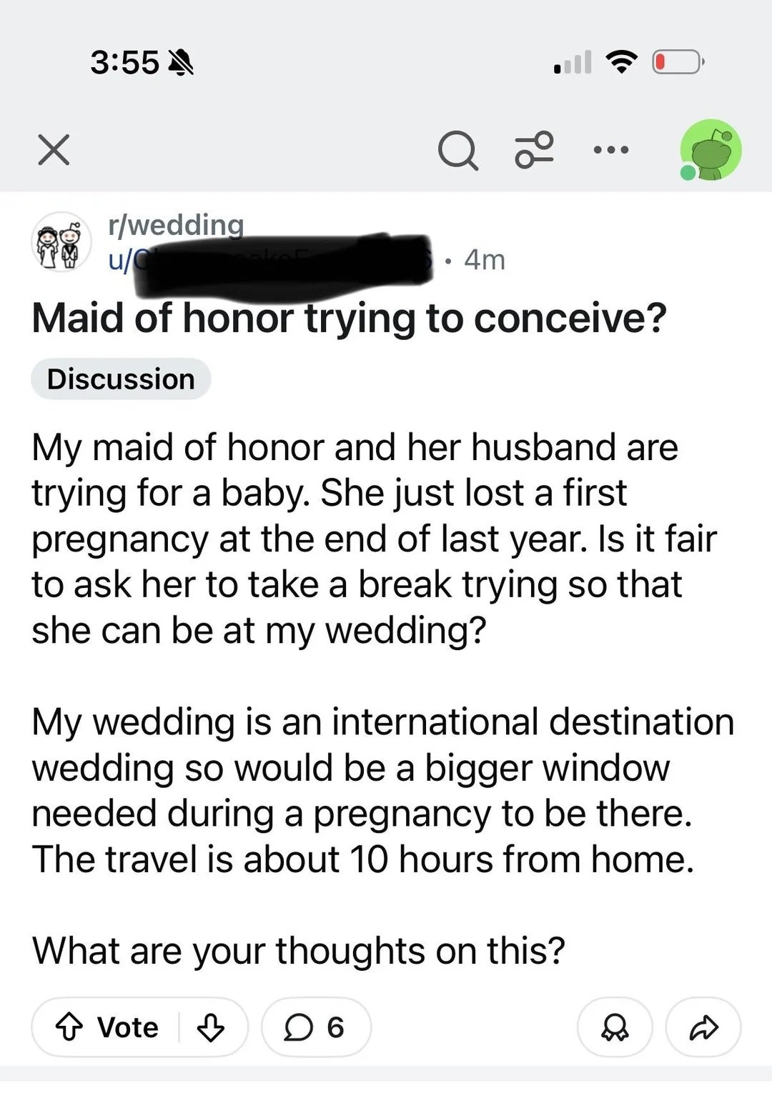 Summary of a Reddit station  connected  r/wedding: User asks if it's just  to petition  their maid of grant   instrumentality     a interruption  from trying to conceive to be  destination wedding
