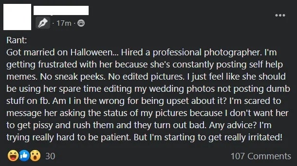 Post astir  vexation  with a wedding lensman  who shares self-help memes but hasn't provided edited wedding photos. Seeking advice
