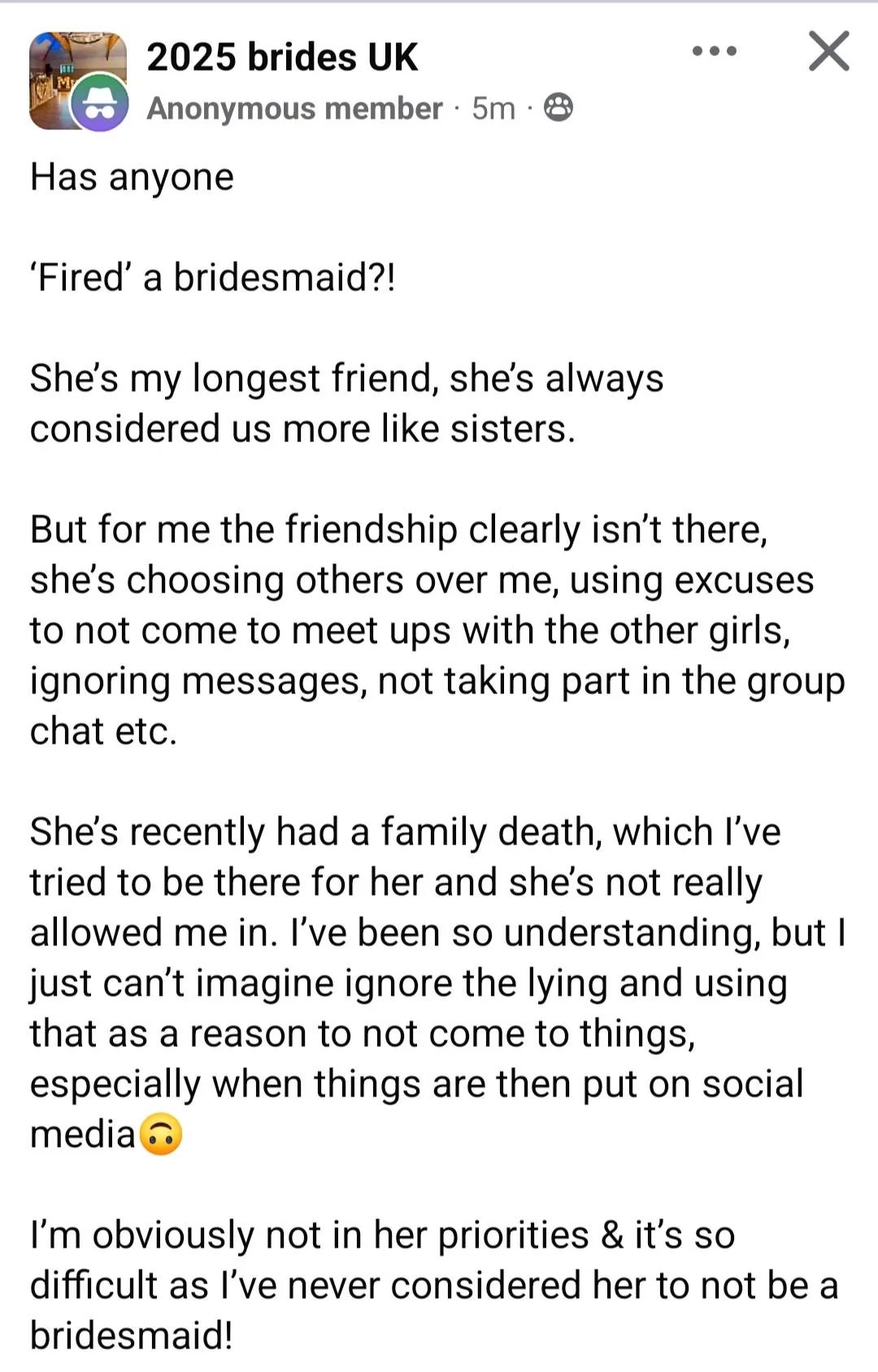A idiosyncratic   shares their feelings astir  ending a relationship  with their bridesmaid owed  to her deficiency  of involvement  and communication