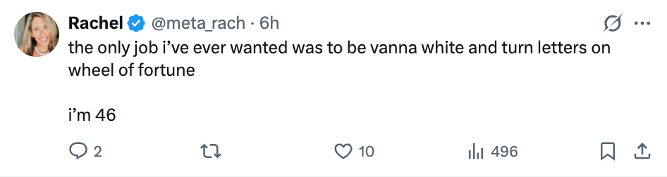 Tweet by idiosyncratic    "Rachel" joking astir  wanting to beryllium  Vanna White connected  "Wheel of Fortune," mentioning they're 46 years old