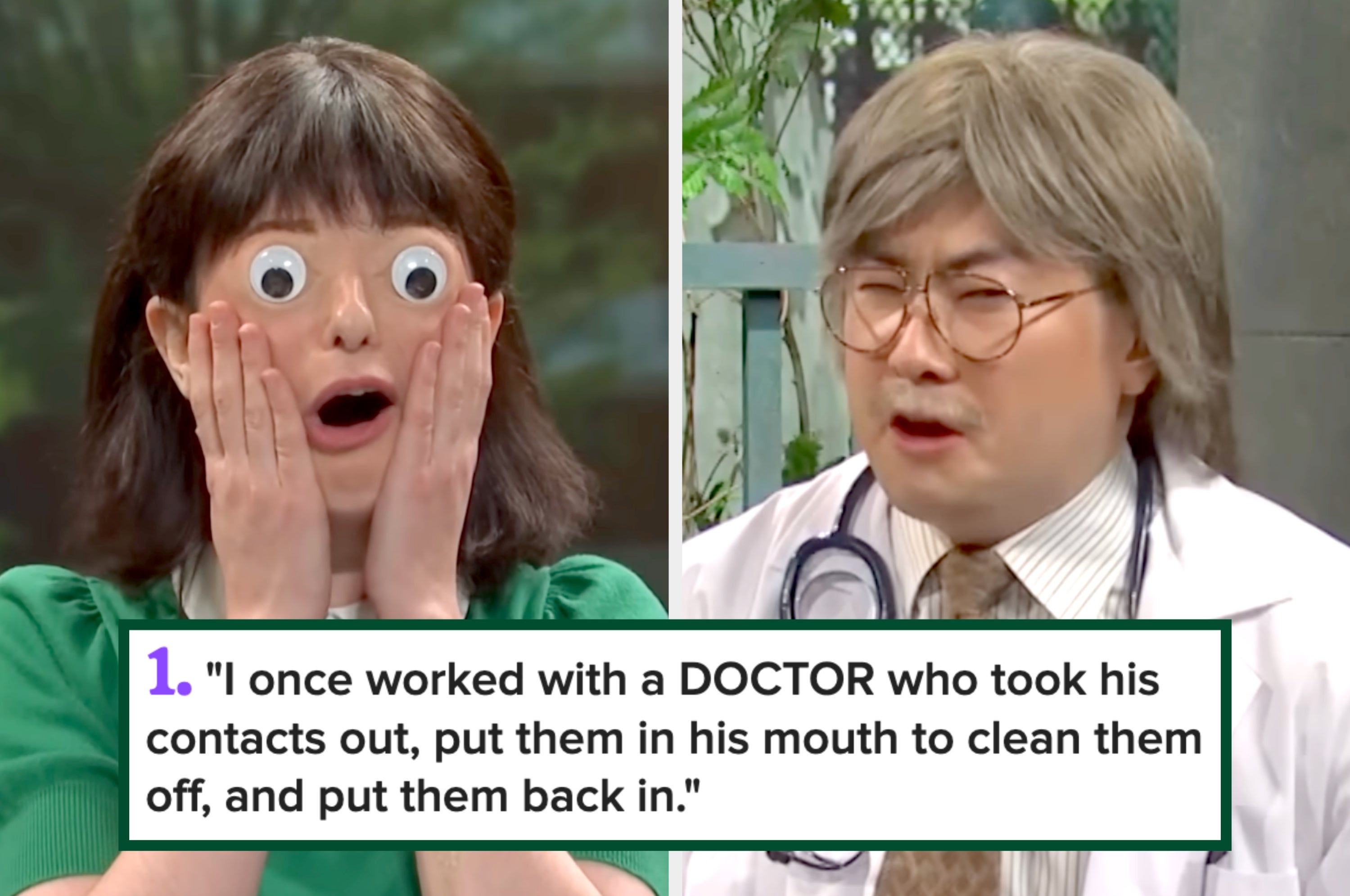 Split image: Left, woman shocked with googly eyes on her glasses; Right, man dressed as a doctor reacting. Text: Doctor cleaned contacts in mouth
