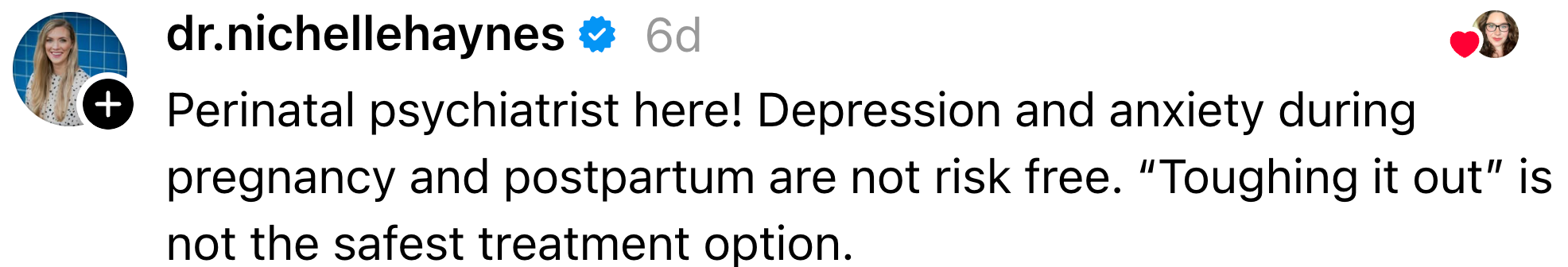  Depression and anxiousness  during gestation  and postpartum aren't risk-free. Advises against "toughing it out."