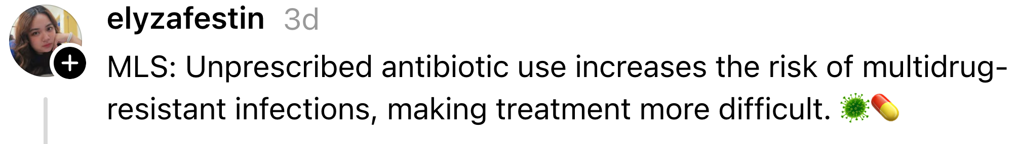 Comment warns that utilizing antibiotics without a medicine   raises the hazard  of infections resistant to aggregate  drugs, complicating treatment