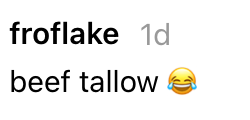 Comment reads, "froflake 1d beef tallow" followed by a laughing emoji