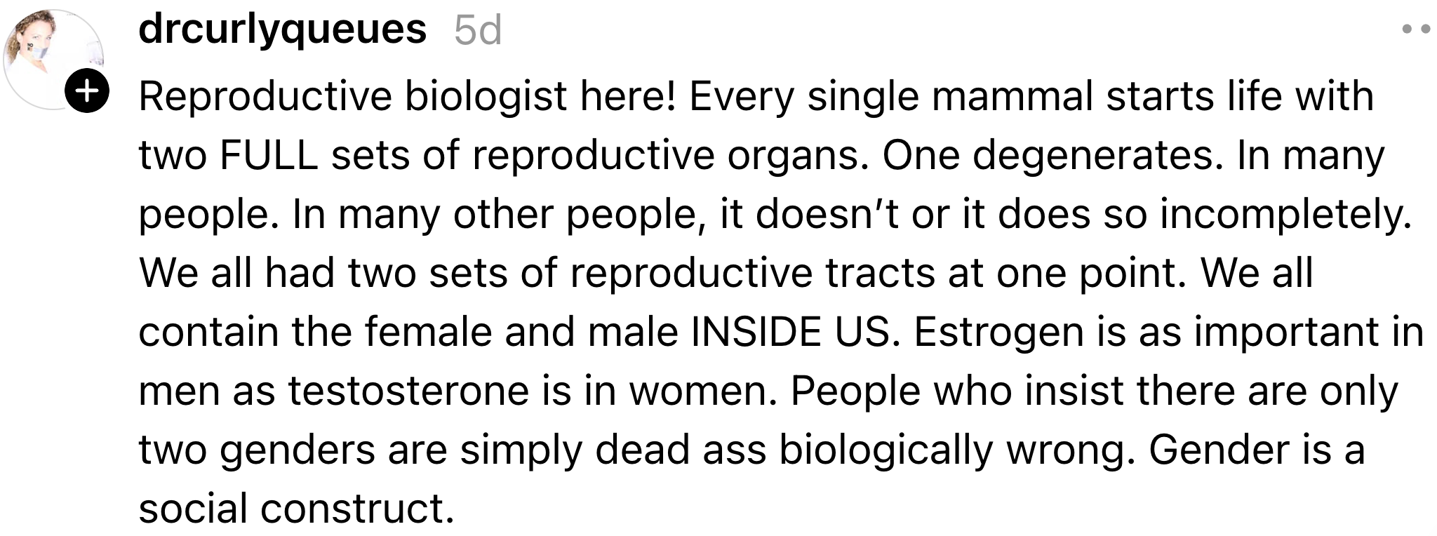 The station  discusses quality  reproductive biology, emphasizing that each  mammals commencement  with 2  sets of reproductive organs and that sex  is simply a societal  construct