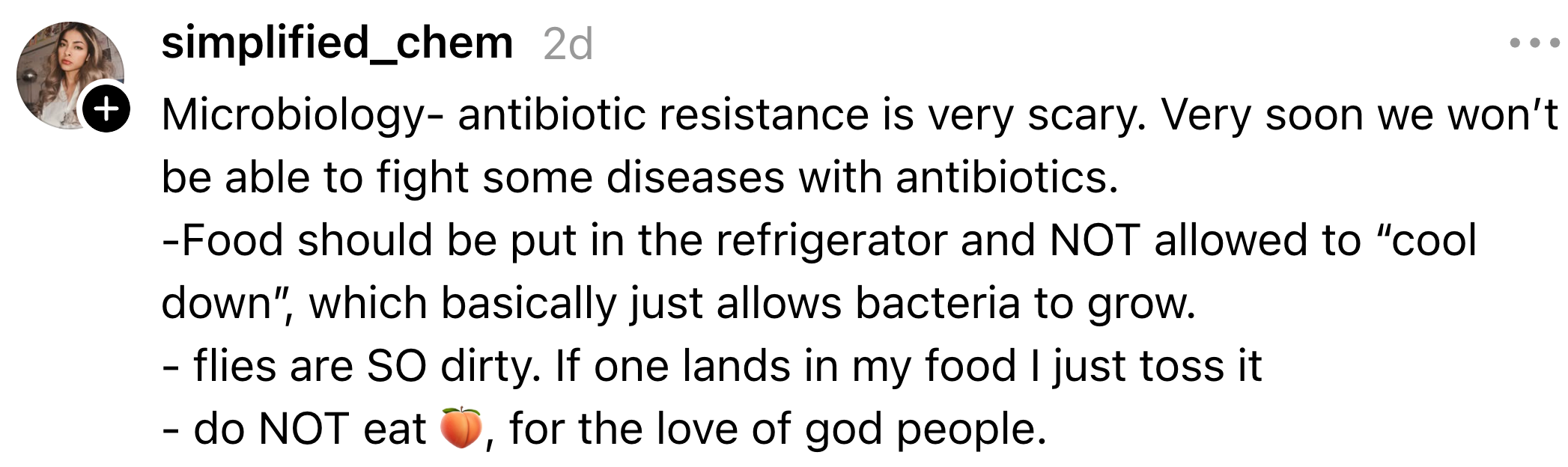 Microbiology informing  astir  antibiotic absorption    risks; proposal  to refrigerate nutrient  promptly, debar  flies, and not devour   dropped food