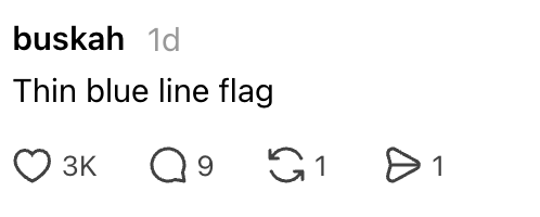 Screenshot of a societal  media remark  by "buskah" stating, "Thin bluish  enactment     flag," with icons showing 3K likes, 9 comments, 1 share, and 1 nonstop  message