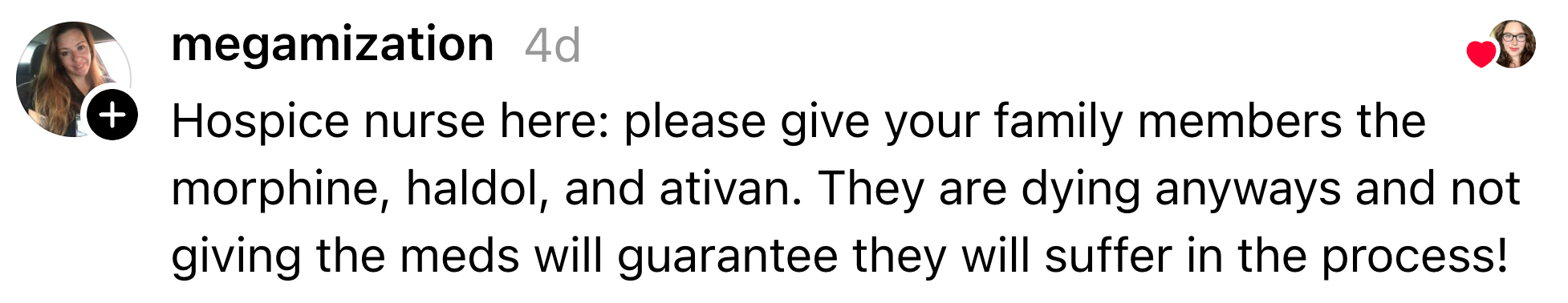 Comment astir  hospice attraction   emphasizes administering morphine, haldol, and ativan to easiness  dying patients' suffering