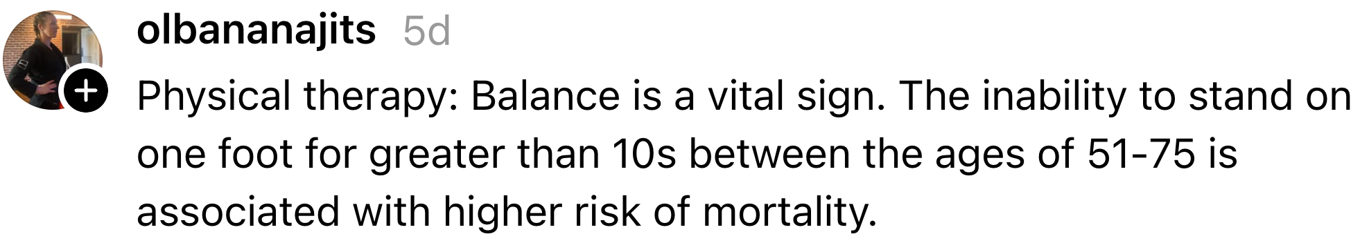  Difficulty lasting  connected  1  ft  for implicit    10 seconds astatine  ages 51-75 links to higher mortality risk
