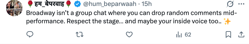 Tweet advising against talking during Broadway shows, emphasizing respect   for the stage