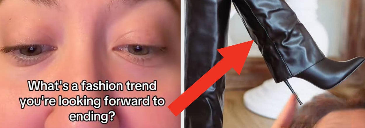 People Are Sharing The Fashion Trends They're Looking Forward To Seeing The End Of, And I Can't Say I Fully Disagree