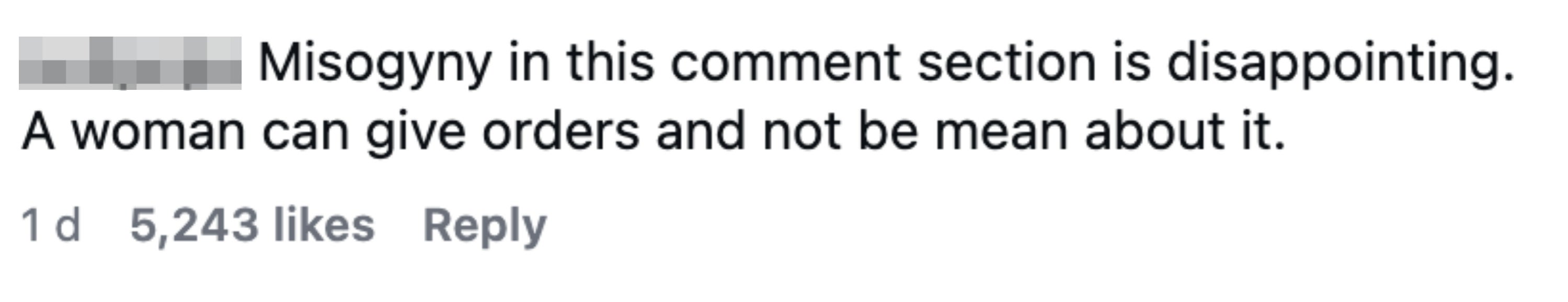 Comment highlighting misogyny, emphasizing that women tin  springiness  orders without being mean