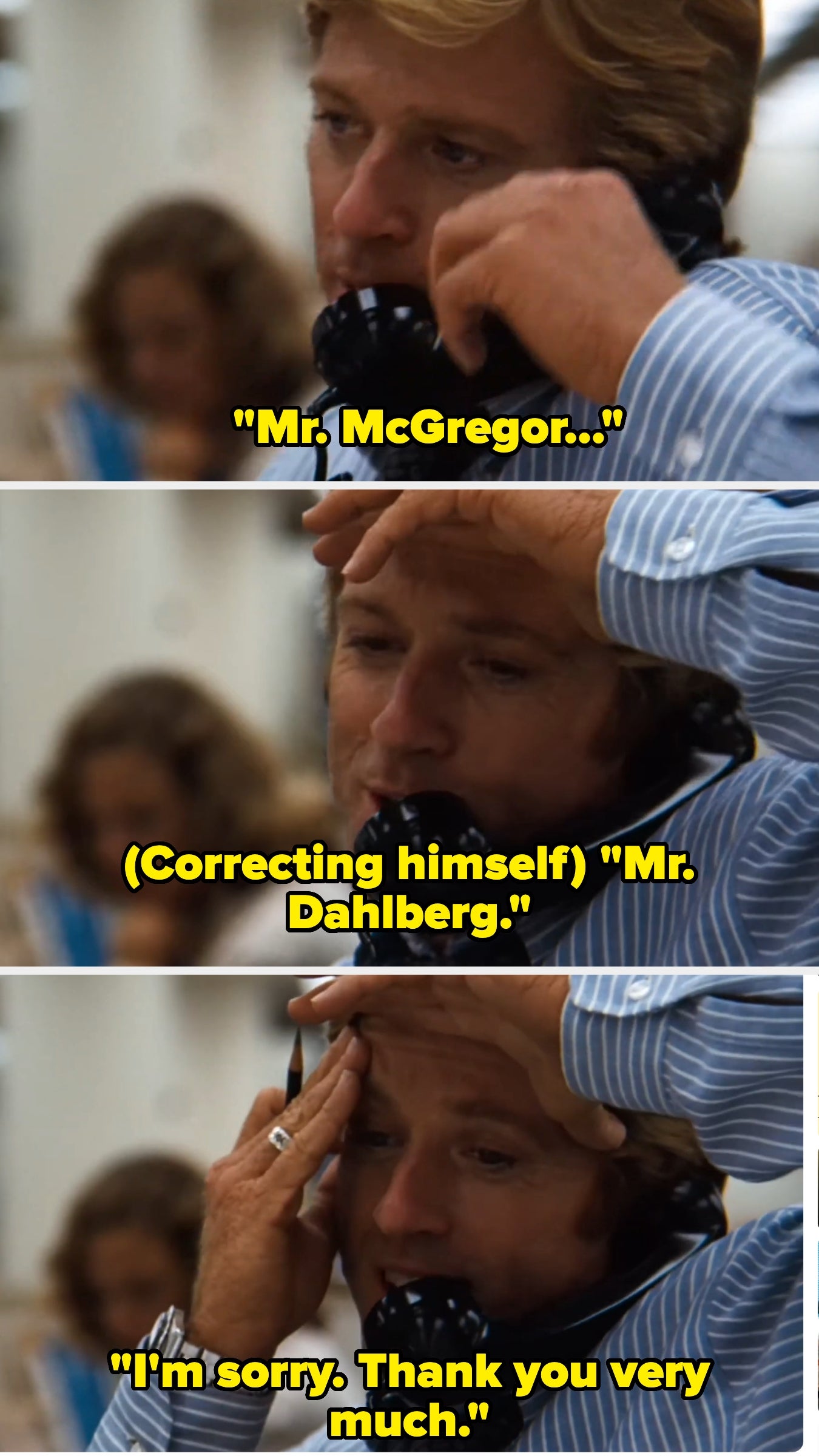 A idiosyncratic   speaks connected  the phone, correcting himself from "Mr. McGregor" to "Mr. Dahlberg," expressing apology and thanks