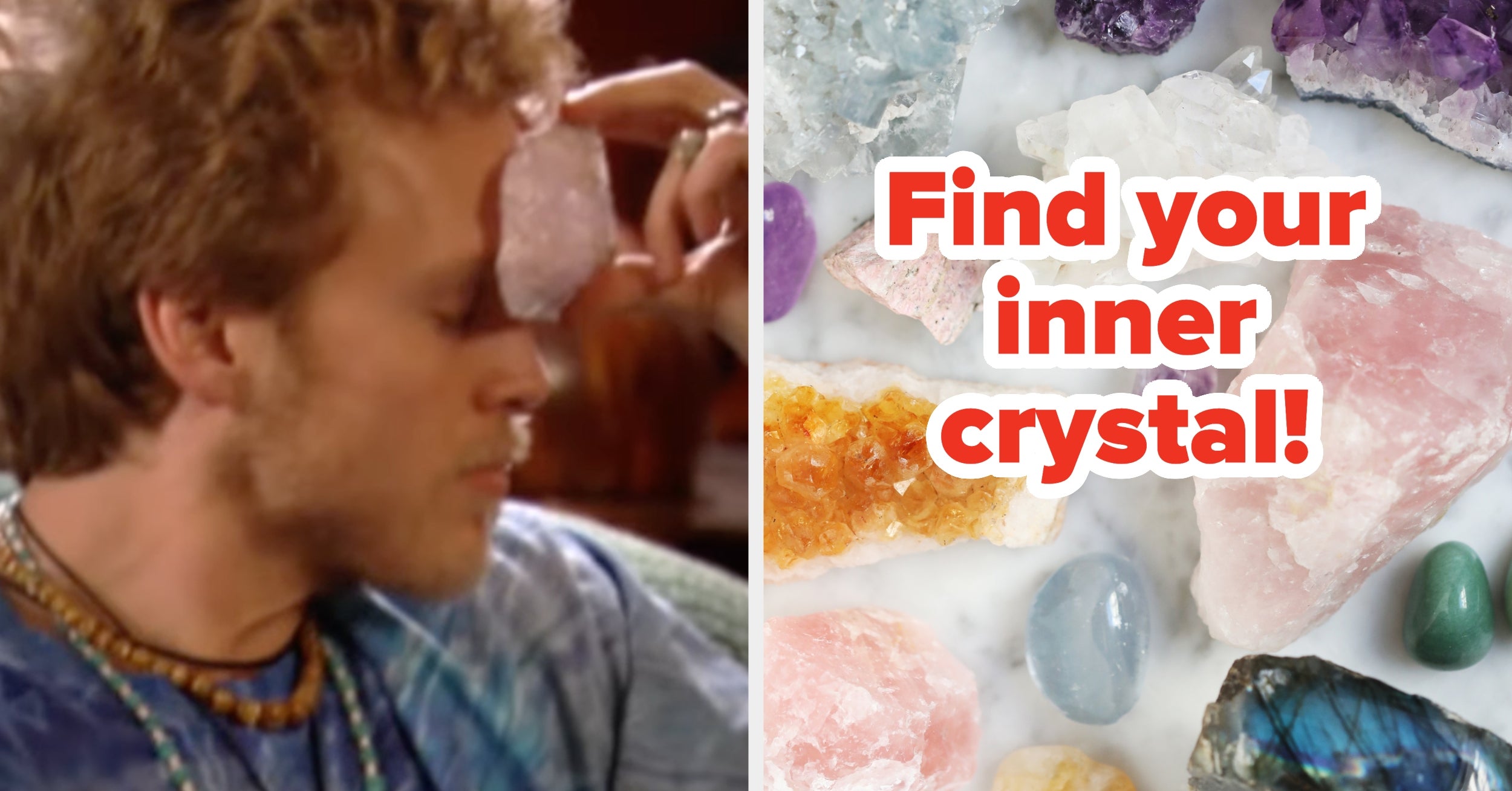 We Can Tell Which Crystal You're Most Like