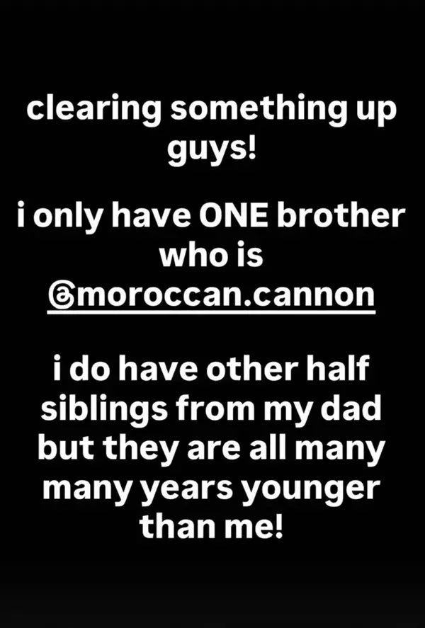 Text saying they person  1  brother, @moroccan.cannon, and different   half-siblings from their dada  who are overmuch  younger