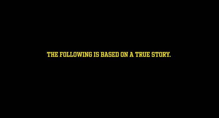 Text reads: "The following is based on a true story"