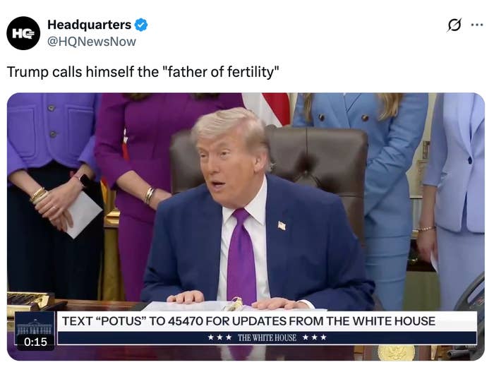  "Trump calls himself the 'father of fertility.'"
