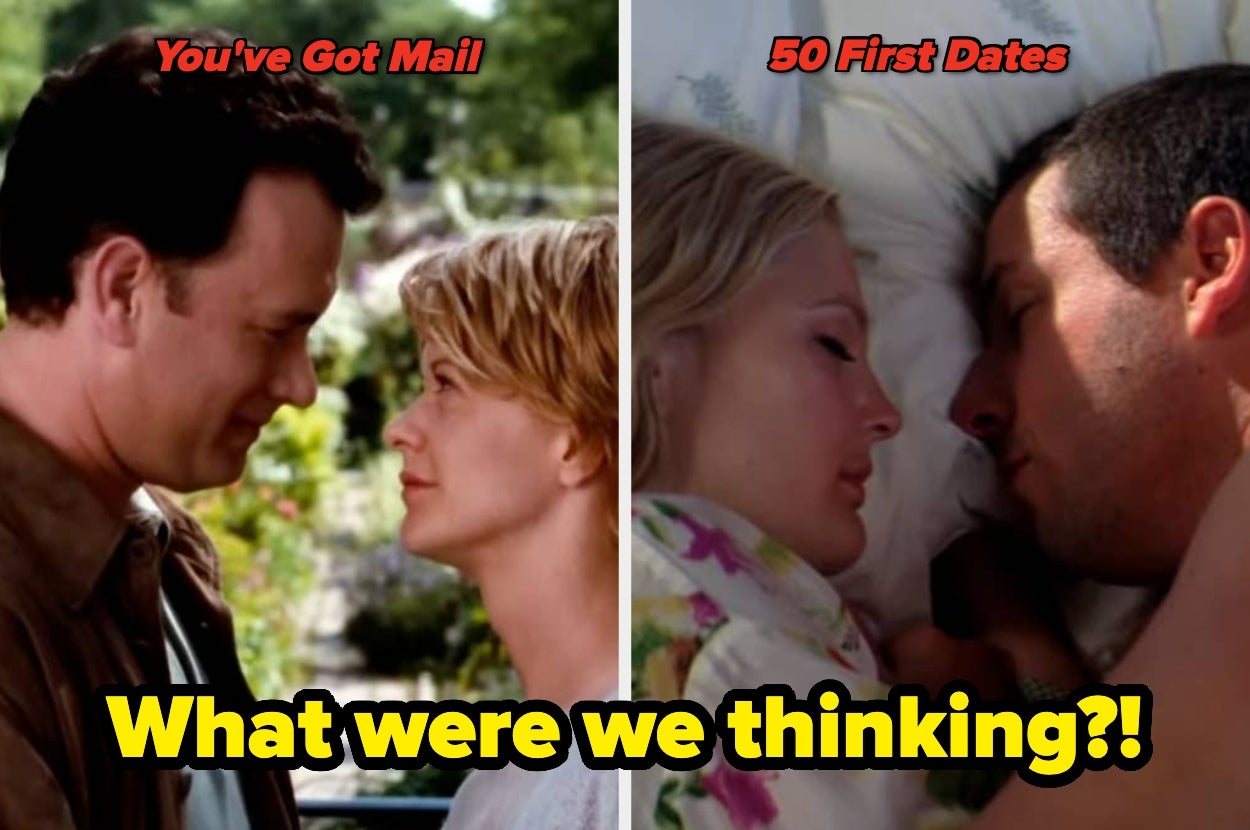 Split image with scenes from "You've Got Mail" and "50 First Dates," captioned "What were we thinking?!"