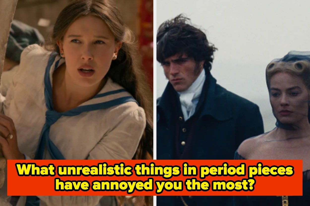 Tell Us The Unrealistic Things In Period TV And Movies That Took You Way Out Of The Moment