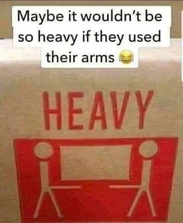 Text humorously suggests utilizing arms to assistance   a dense  box, featuring a informing  statement   with instrumentality   figures carrying a box