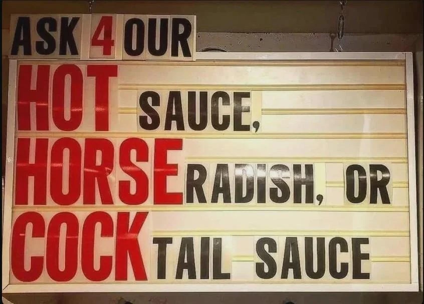 Sign with playful substance   statement   advertizing  blistery  sauce, horseradish, oregon  cocktail sauce