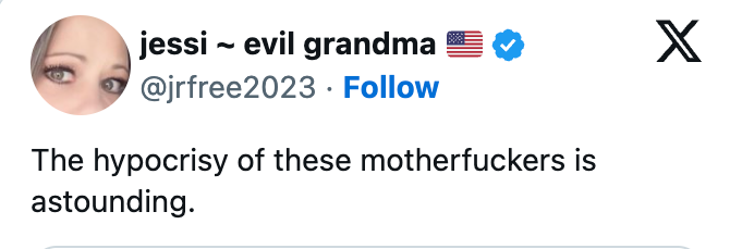  "The hypocrisy of these motherfuckers is astounding."