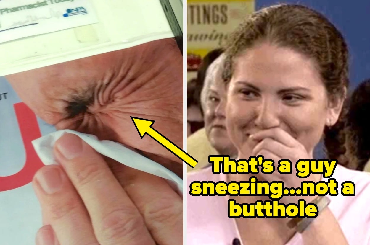 A split image showing a close-up of a man sneezing and a woman laughing captioned "that's a guy sneezing...not a butthole"