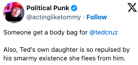 Tweet by @actingliketommy criticizing Ted Cruz, mentioning his girl and calling his beingness "smarmy."