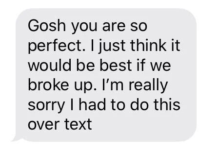 Text message breakup apologizing for ending the relationship over text, despite expressing that the recipient is "so perfect."