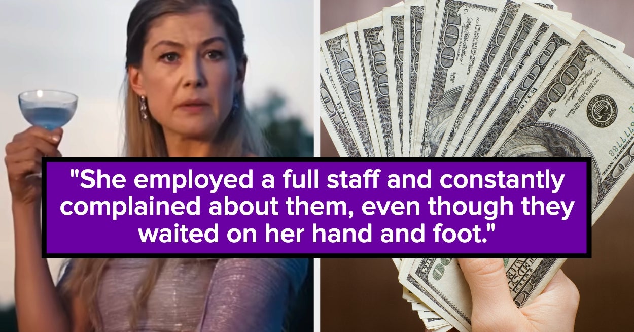 37 Of The Most Obnoxiously Out-Of-Touch Things Rich People Do, As Told By The Poor Souls Working For Them