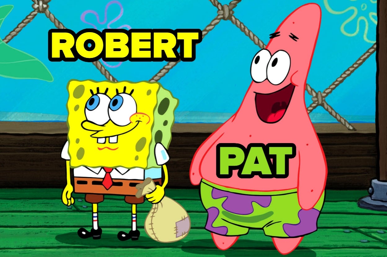 SpongeBob and Patrick stand together smiling, labeled "Robert" and "Pat"