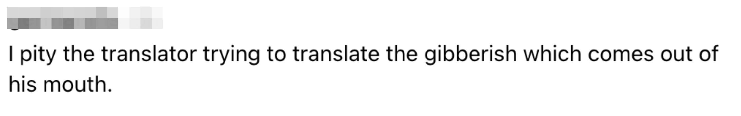 Comment expressing sympathy for a translator dealing with someone's confusing speech