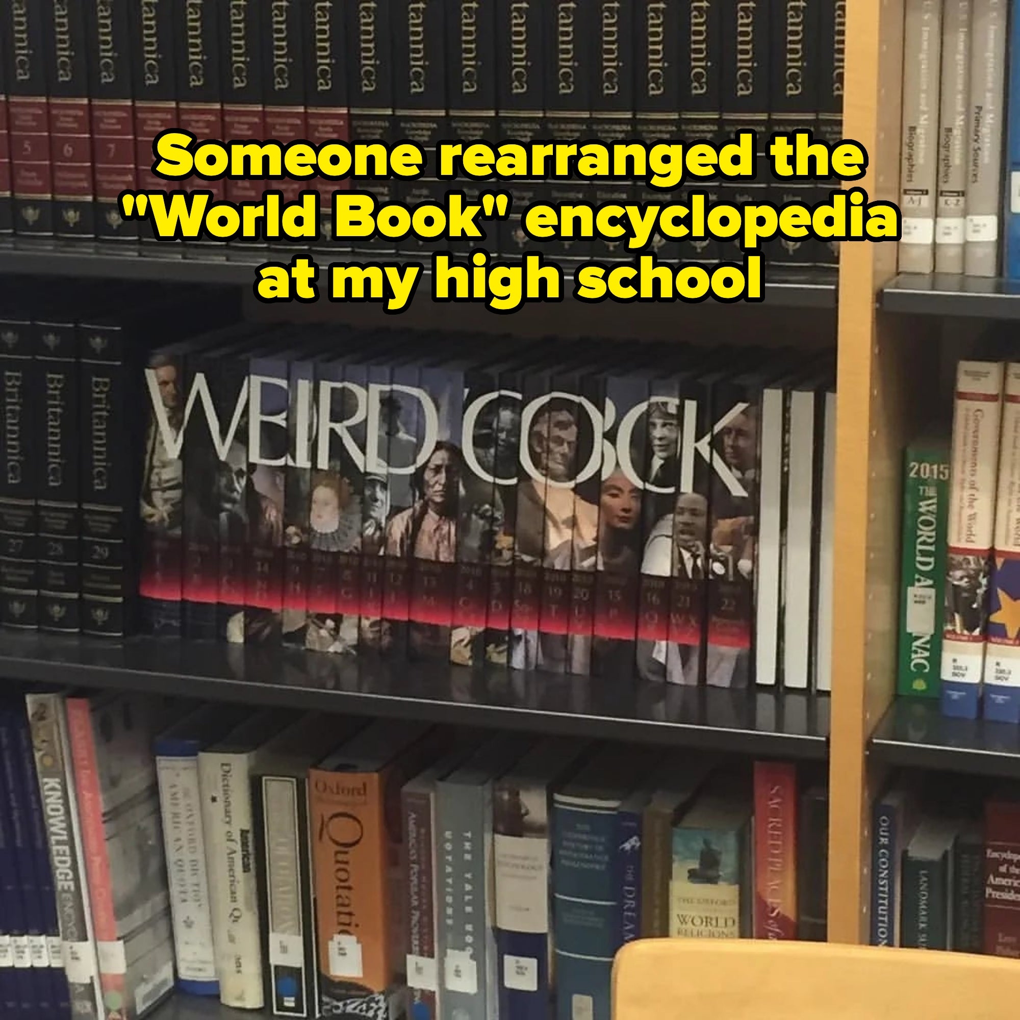 Bookshelf with books arranged to spell "WEIRD COCK" using covers of a historical book series
