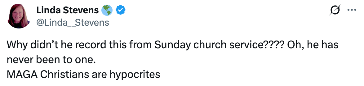 Tweet reads "Why didn’t he record this from Sunday church service? Oh, he has never been to one. MAGA Christians are hypocrites"