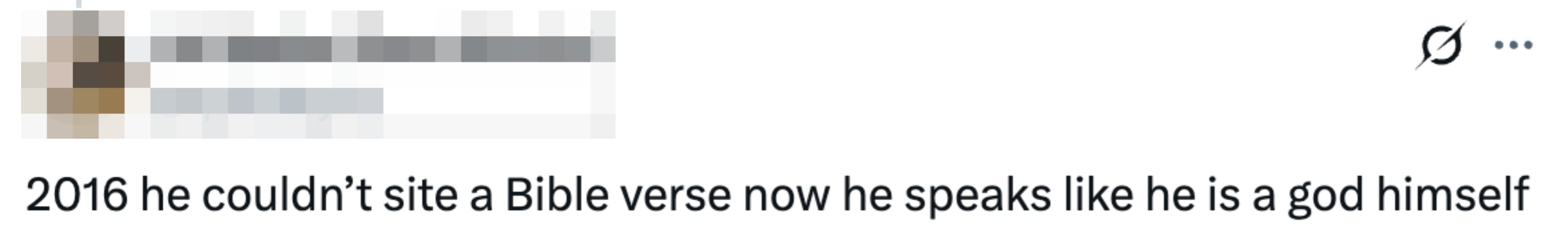 Tweet reads "2016 he couldn't site a Bible verse now he speaks like he is a god himself"