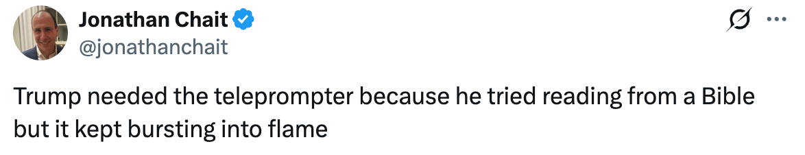 Tweet reads "Trump needed the teleprompter because he tried reading from a Bible but it kept bursting into flame"