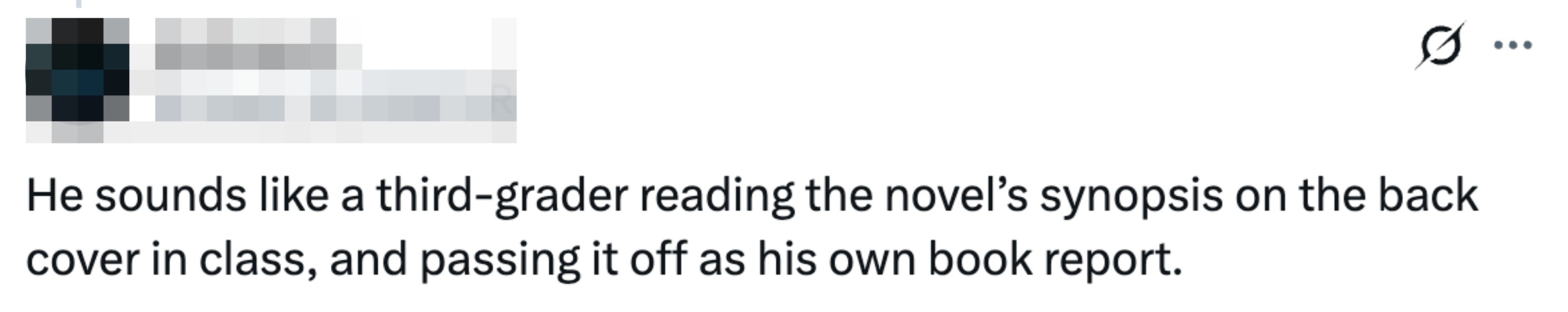 Tweet reads "He sounds like a third-grader reading the novel’s synopsis on the back cover in class, and passing it off as his own book report"