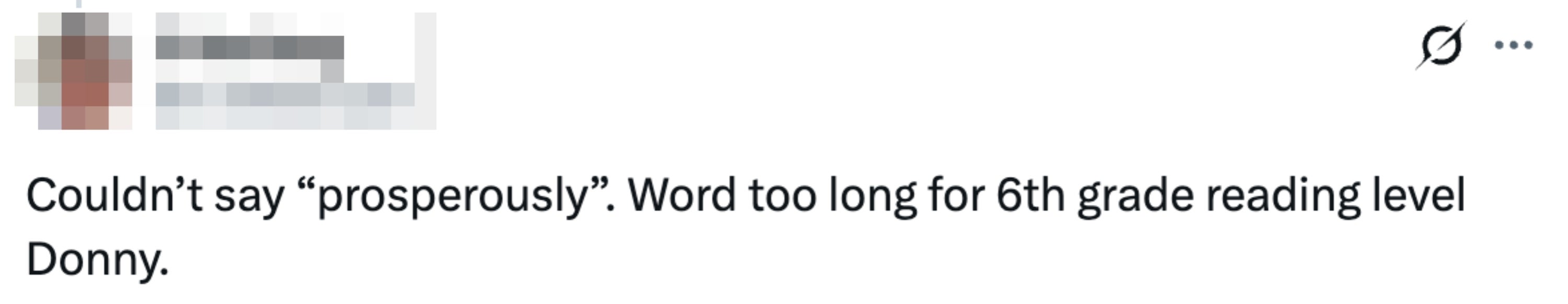 Tweet reads "Couldn’t say “prosperously”. Word too long for 6th grade reading level Donny"