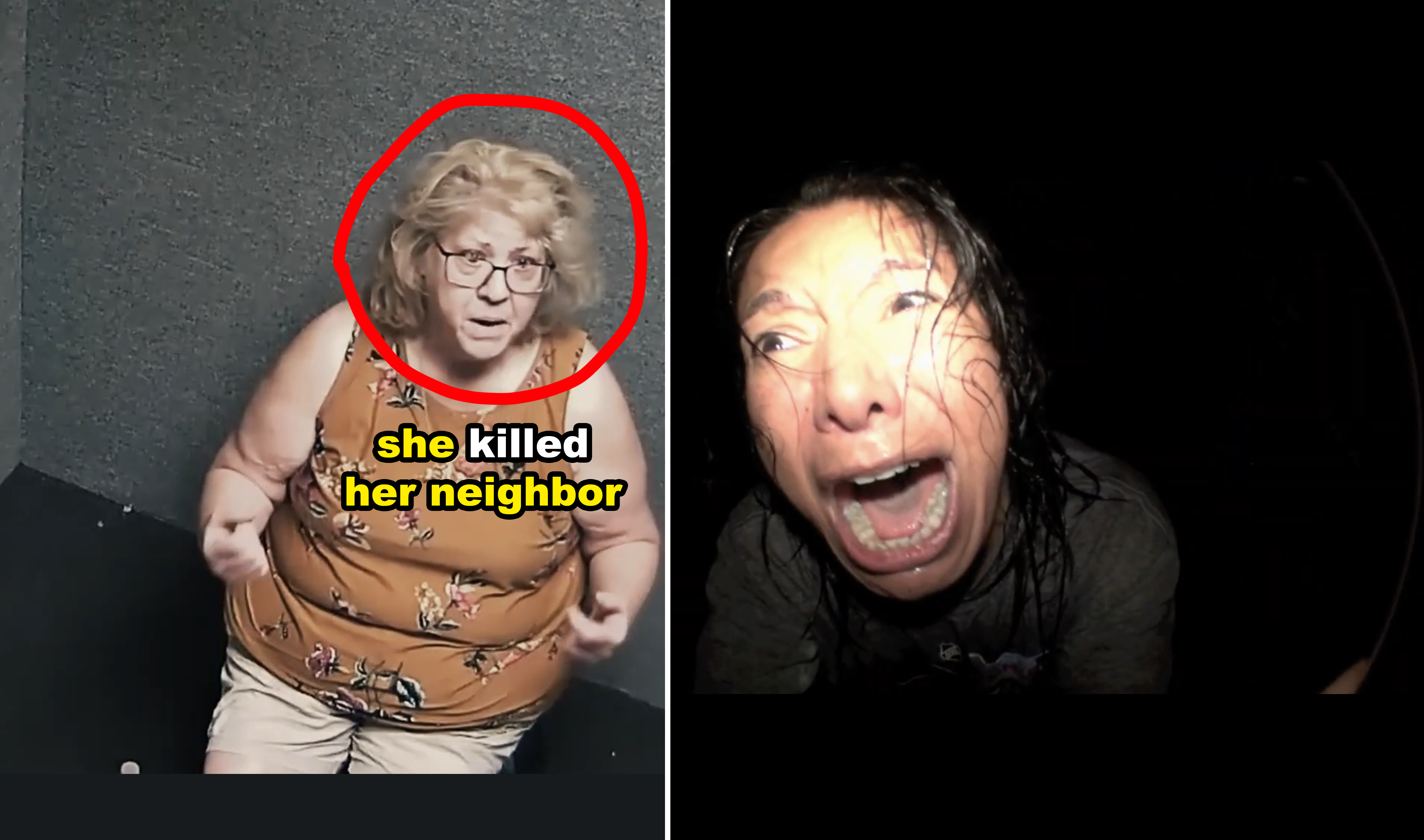 Split image: Left shows a woman with "she killed her neighbor" text overlay; right shows a person screaming in the dark