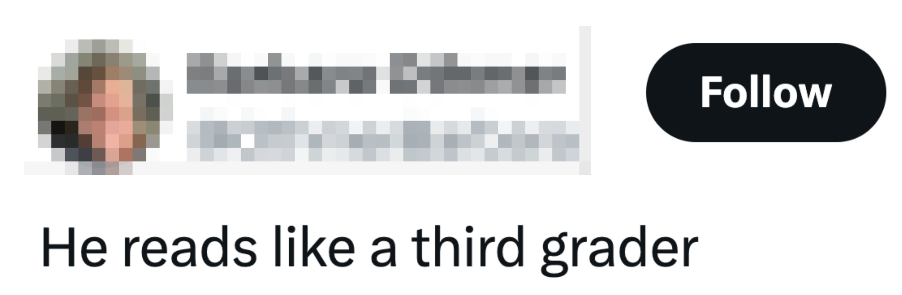 Tweet saying, "He reads like a third grader."