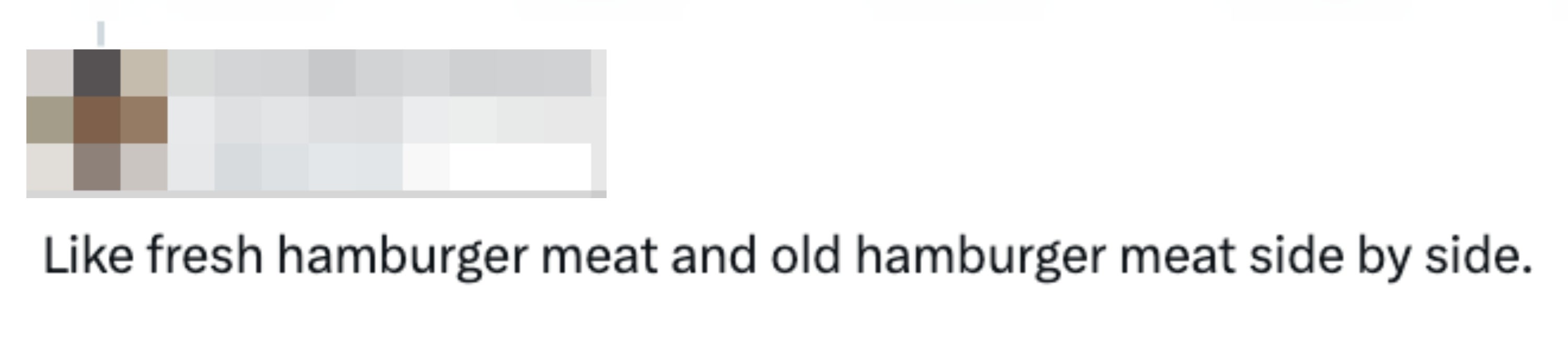 Tweet comparing fresh and old hamburger meat side by side
