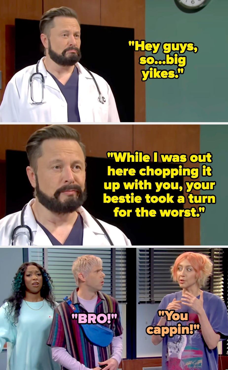 A comedic scene with actors dressed as medical staff, expressing surprise with the captions "big yikes" and "your bestie took a turn for the worst."