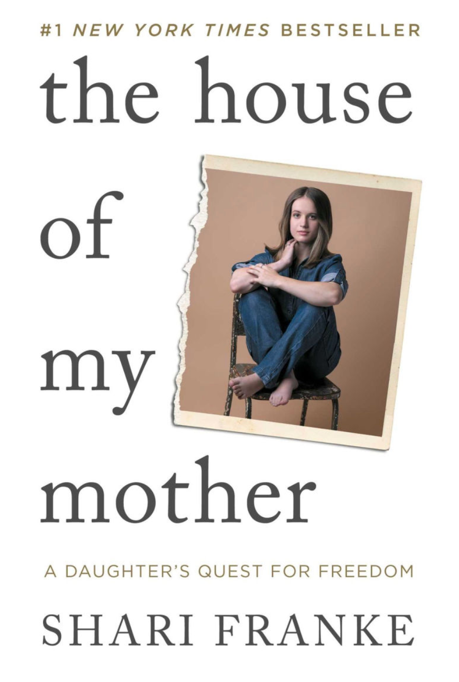 Book cover: "The House of My Mother" by Shari Franke. Features a photo of a woman seated on a chair, with text indicating a bestselling memoir